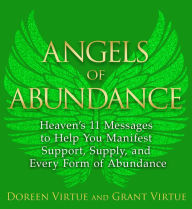 Angels of Abundance: Heaven's 11 Messages to Help You Manifest Support, Supply, and Every Form of Abundance