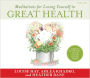 Meditations for Loving Yourself to Great Health