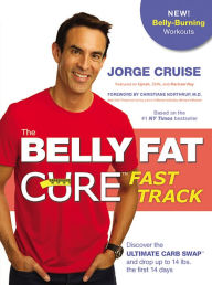 Title: The Belly Fat Cure# Fast Track: Discover the Ultimate Carb Swap and Drop Up to 14 lbs. the First 14 Days, Author: Jorge Cruise
