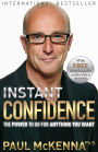 Instant Confidence: The Power to Go for Anything you Want