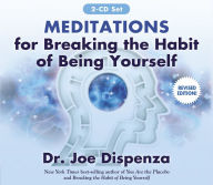 Title: Meditations for Breaking the Habit of Being Yourself: Revised Edition, Author: Joe Dispenza