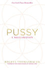 Pussy: A Reclamation