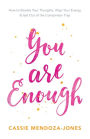 You Are Enough: How to Elevate Your Thoughts, Align Your Energy and Get Out of the Comparison Trap