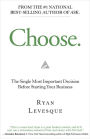 Choose: The Single Most Important Decision Before Starting Your Business