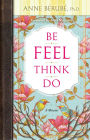 Be Feel Think Do: A Memoir