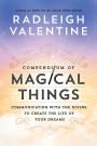 Compendium of Magical Things: Communicating with the Divine to Create the Life of Your Dreams