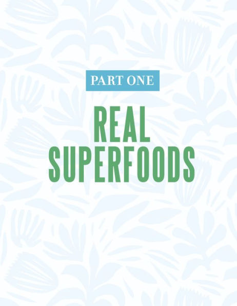 Real Superfoods: Everyday Ingredients to Elevate Your Health
