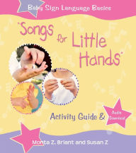 Title: Songs For Little Hands: Activity Guide & Audio Download, Author: Monta Z. Briant