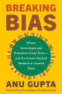 Breaking Bias: Where Stereotypes and Prejudices Come From--and the Science-Backed Method to Unravel Them