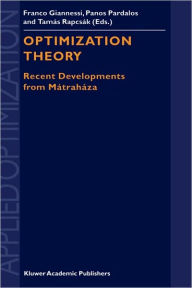 Title: Optimization Theory: Recent Developments from Mï¿½trahï¿½za / Edition 1, Author: F. Giannessi