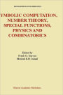 Symbolic Computation, Number Theory, Special Functions, Physics and Combinatorics / Edition 1