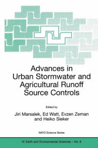Title: Advances in Urban Stormwater and Agricultural Runoff Source Controls / Edition 1, Author: J. Marsalek