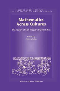 Title: Mathematics Across Cultures: The History of Non-Western Mathematics / Edition 1, Author: Ubiratan D'Ambrosio