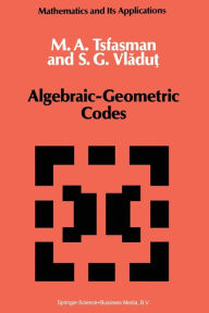 Title: Algebraic-Geometric Codes, Author: M. Tsfasman