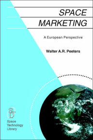 Title: Space Marketing: A European Perspective, Author: W. Peeters