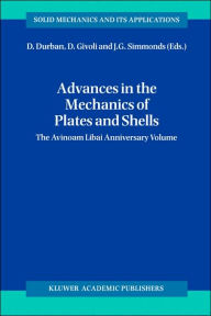 Title: Advances in the Mechanics of Plates and Shells: The Avinoam Libai Anniversary Volume, Author: D. Durban