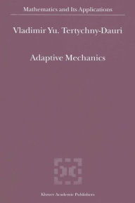 Title: Adaptive Mechanics, Author: V.Y. Tertychny-Dauri