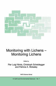 Title: Monitoring with Lichens - Monitoring Lichens / Edition 1, Author: Pier Luigi Nimis