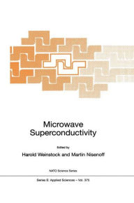 Title: Microwave Superconductivity / Edition 1, Author: H. Weinstock