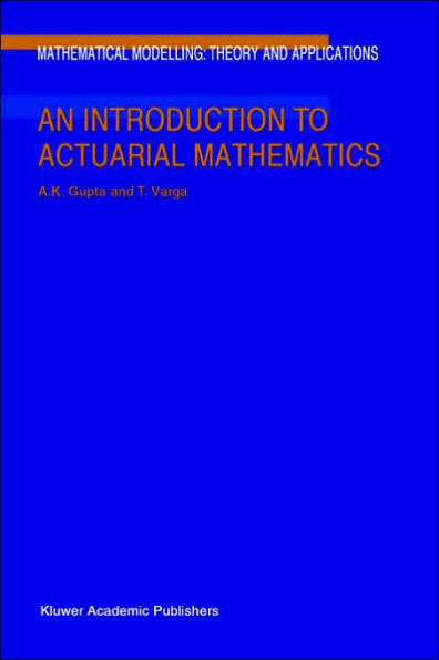 An Introduction to Actuarial Mathematics / Edition 1