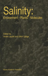 Title: Salinity: Environment - Plants - Molecules / Edition 1, Author: Andrï Lïuchli
