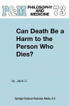Alternative view 1 of Can Death Be a Harm to the Person Who Dies?