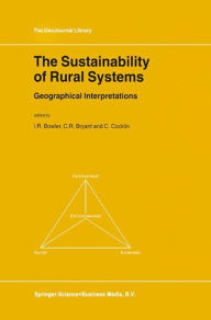 Title: The Sustainability of Rural Systems: Geographical Interpretations, Author: I.R. Bowler