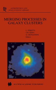 Title: Merging Processes in Galaxy Clusters / Edition 1, Author: L. Feretti