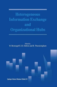 Title: Heterogeneous Information Exchange and Organizational Hubs, Author: H. Bestougeff
