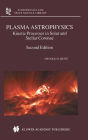 Plasma Astrophysics: Kinetic Processes in Solar and Stellar Coronae