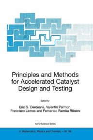 Title: Principles and Methods for Accelerated Catalyst Design and Testing / Edition 1, Author: E.G. Derouane