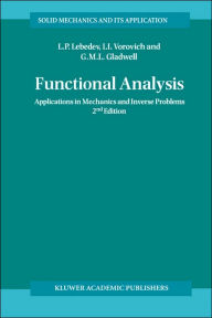 Title: Functional Analysis: Applications in Mechanics and Inverse Problems / Edition 2, Author: Leonid P. Lebedev