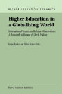 Higher Education in a Globalising World: International Trends and Mutual Observation A Festschrift in Honour of Ulrich Teichler / Edition 1