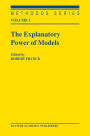 The Explanatory Power of Models: Bridging the Gap between Empirical and Theoretical Research in the Social Sciences / Edition 1