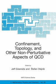 Title: Confinement, Topology, and Other Non-Perturbative Aspects of QCD / Edition 1, Author: Jeff Paul Greensite