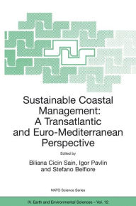 Title: Sustainable Coastal Management: A Transatlantic and Euro-Mediterranean Perspective / Edition 1, Author: Biliana Cicin Sain