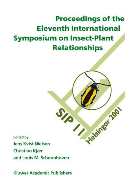 Proceedings of the 11th International Symposium on Insect-Plant Relationships / Edition 1