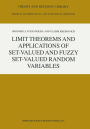 Limit Theorems and Applications of Set-Valued and Fuzzy Set-Valued Random Variables / Edition 1
