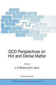 Title: QCD Perspectives on Hot and Dense Matter / Edition 1, Author: Jean-Paul Blaizot