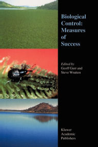 Title: Biological Control: Measures of Success / Edition 1, Author: G. Gurr