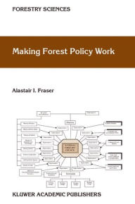 Title: Making Forest Policy Work / Edition 1, Author: A.I. Fraser