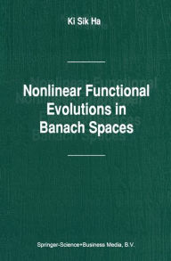 Title: Nonlinear Functional Evolutions in Banach Spaces / Edition 1, Author: Ki Sik Ha