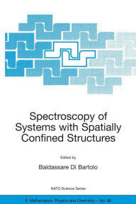 Title: Spectroscopy of Systems with Spatially Confined Structures / Edition 1, Author: Baldassare di Bartolo