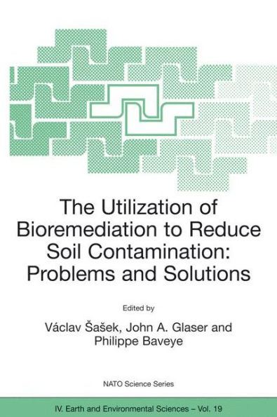 The Utilization of Bioremediation to Reduce Soil Contamination: Problems and Solutions / Edition 1