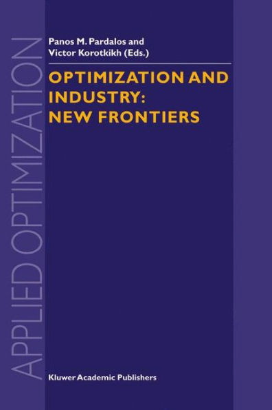 Optimization and Industry: New Frontiers / Edition 1
