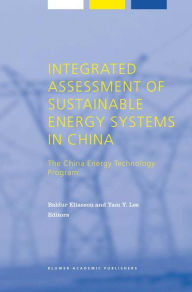 Integrated Assessment of Sustainable Energy Systems in China, The China Energy Technology Program: A Framework for Decision Support in the Electric Sector of Shandong Province / Edition 1