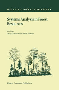 Title: Systems Analysis in Forest Resources: Proceedings of the Eighth Symposium, held September 27-30, 2000, Snowmass Village, Colorado, U.S.A. / Edition 1, Author: Greg J. Arthaud