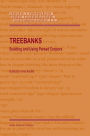 Treebanks: Building and Using Parsed Corpora / Edition 1