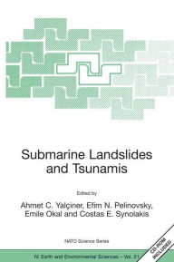 Title: Submarine Landslides and Tsunamis / Edition 1, Author: Ahmet C. Yalïiner
