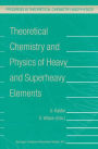 Theoretical Chemistry and Physics of Heavy and Superheavy Elements / Edition 1